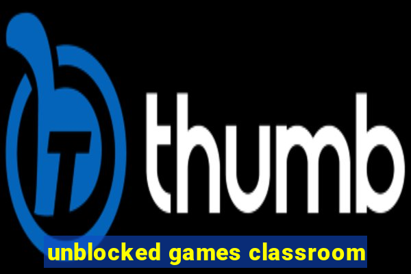 unblocked games classroom